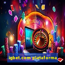 igbet.com plataforma